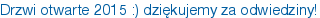 Drzwi otwarte 2015 :) dziękujemy za odwiedziny!