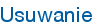 Usuwanie